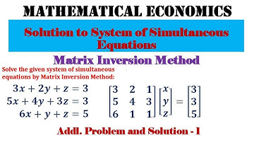 Solving Simultaneous Equations by Matrix Inversion - 3 Equations and 3 Variables | Addl. Problem 1