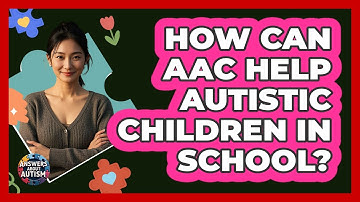 How Can AAC Help Autistic Children In School?