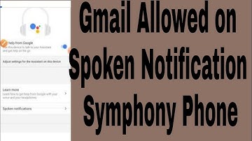 Gmail Allowed on Spoken Notification Symphony Phone