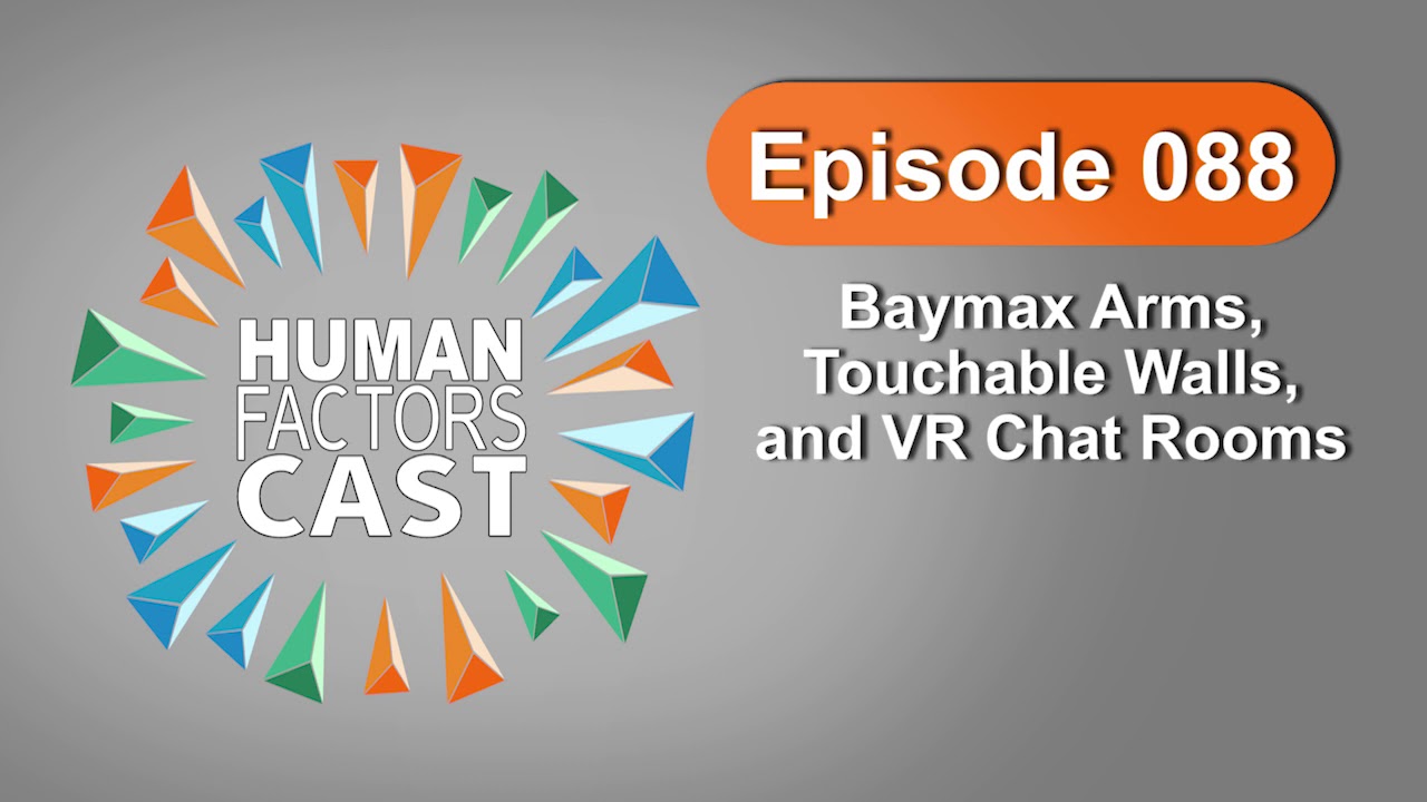HFCast Ep088 - Baymax Arms, Touchable Walls, and VR Chat Rooms