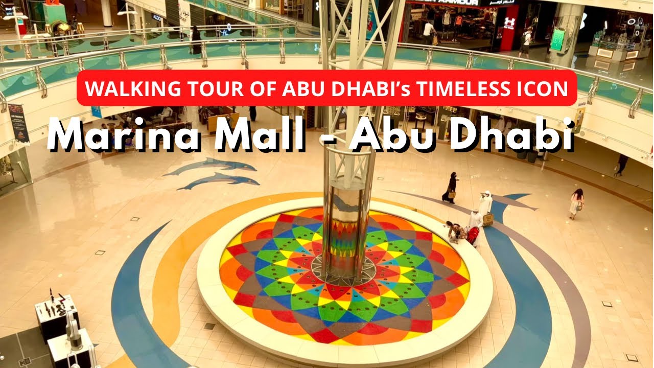 Marina Mall Abu Dhabi Walking Tour | Timeless icon for shopping, restaurants & entertainment