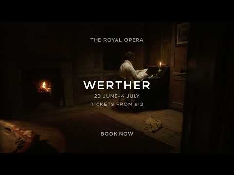 The Royal Opera: Werther teaser trailer - The Royal Opera: Werther teaser trailer