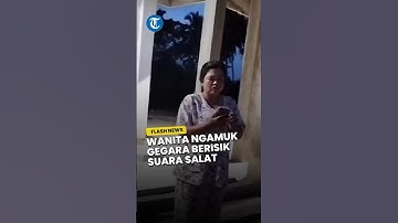 VIRAL Wanita Mengamuk karena Berisik Dengar Suara Salat di Masjid, Warganet: Semoga Diberi Ampunan