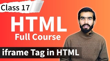 HTML Tutorial: What is iframe in html | HTML Iframe Tag | html full course for beginners | Class 17