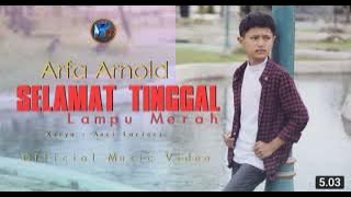 ArfA Arnold, SELAMAT TINGGAL LAMPU MERAH (official music)