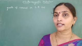 11.Electromagnetic induction: growth and decay of current in LR circuit.