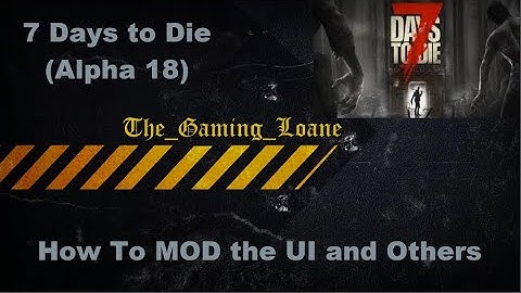 7 Days to Die | Alpha 18 | MODS | #the_gaming_loane #7DaysToDie #7DTD #MODS