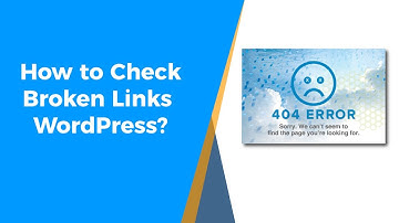 How to Check Broken Links of WordPress Website?