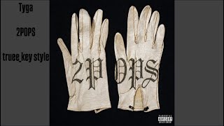Tyga - 2POPS (truee_key style)