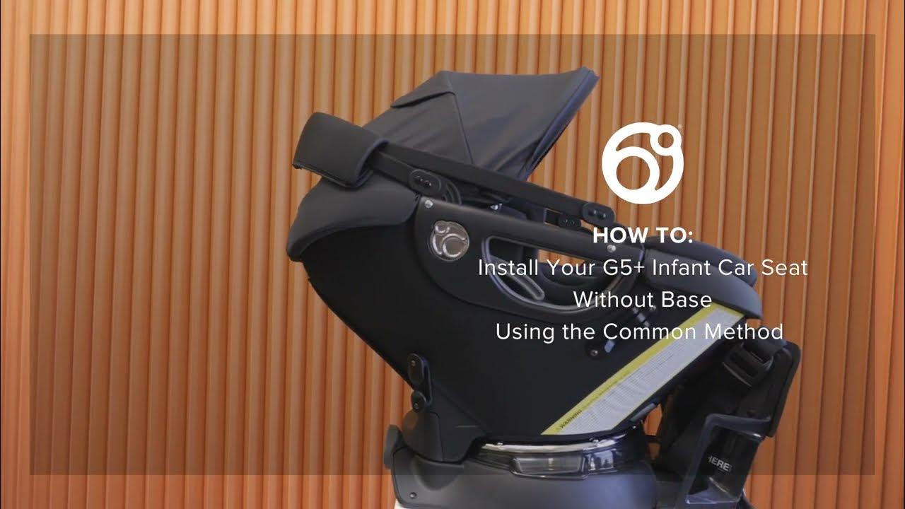 How To Install Your G5+ Car Seat Without Base Using a NonEuropean