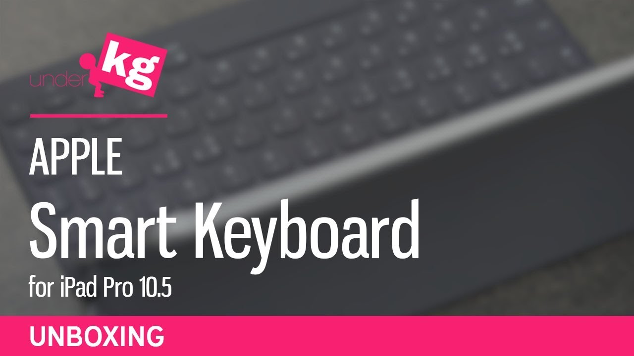 Apple Smart Keyboard for iPad Pro 10.5 Unboxing [4K] - YouTube