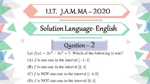 IIT JAM MA 2020 Question 2 | Strictly Increasing | Strictly decreasing | one-one | Extrema|Solutions