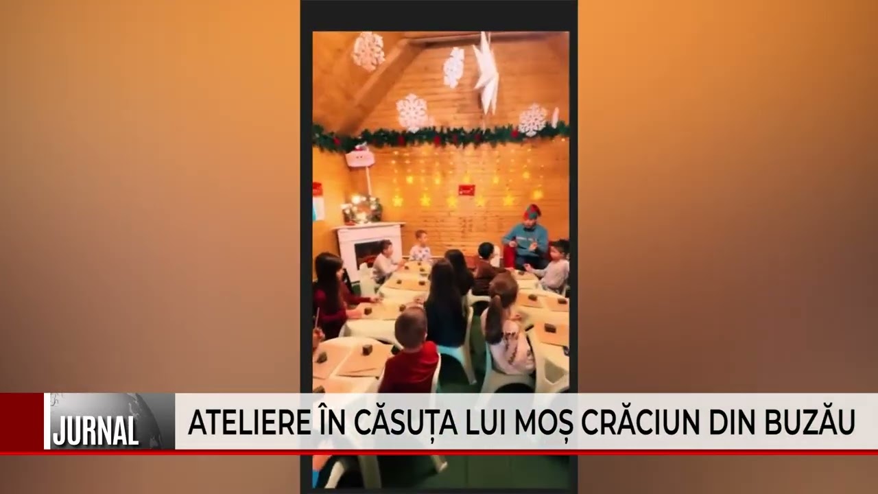 ATELIERE ÎN CĂSUȚA LUI MOȘ CRĂCIUN DIN BUZĂU