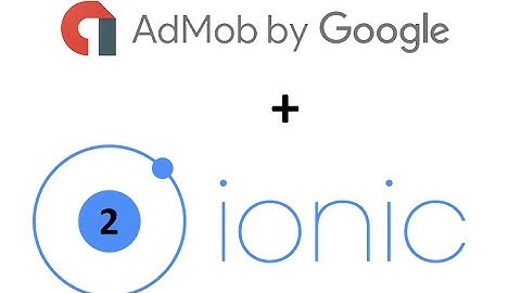 Implementing AdMob Ads In Ionic 2