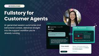 Fullstory for Customer Agents: Transform your Customer Experience