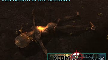 Xcom Long War I/I - Reddit vs Aliens Episode 20 - Return of the Sectoids