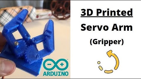 3D Printed Servo Gripper Arm using Arduino