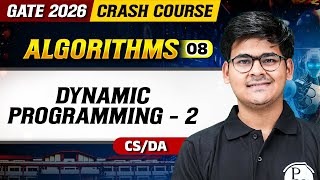 Algorithms 08 : Dynamic Programming - 2 | CS / DA | GATE 2026 Crash Course