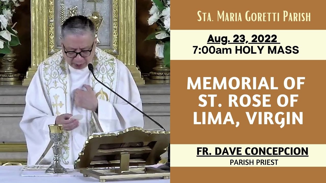 Aug 23, 2022 | Rosary & 7:00AM Holy Mass in Memorial of St. Rose of ...