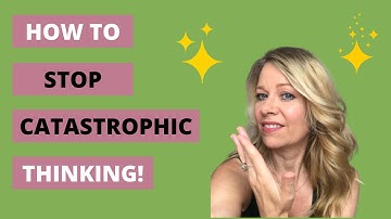 HOW TO STOP CATASTROPHIC THINKING & REDUCE ANXIETY & DEPRESSION!