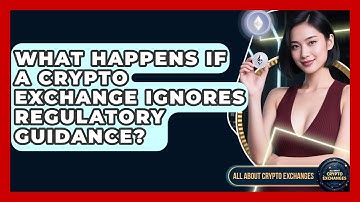 What Happens If a Crypto Exchange Ignores Regulatory Guidance? - All About Crypto Exchanges