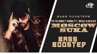 Moscow Suka [Bass Boosted] | YO YO Honey Singh Ft. Neha Kakkar | Bass Roasters | 2020