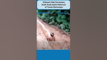 DIBUAT BAK PEROSOTAN, ANAK ANAK ASYIK MELUNCUR DI TANAH BERLUMPUR