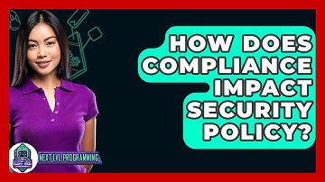 How Does Compliance Impact Security Policy? - Next LVL Programming