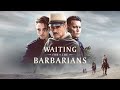 Waiting For The Barbarians Full Thriller Movie WATCH FOR FREE 