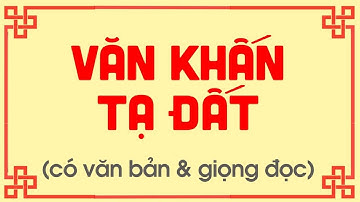 VĂN KHẤN TẠ ĐẤT ĐẦU NĂM, CUỐI NĂM - Gia Phong