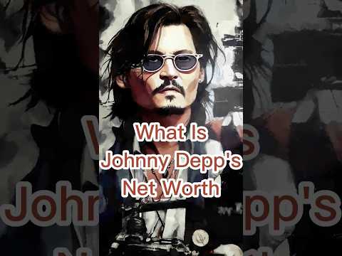 Johnny Depp Net Worth Shorts Johnnydepp Subscribe