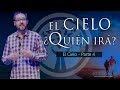 EL CIELO - ¿QUIÉN IRÁ?