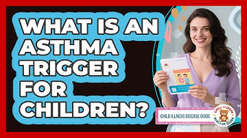 What Is An Asthma Trigger For Children?