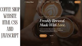 Creating a Coffee Shop Website Using HTML CSS and Javascript | Source code