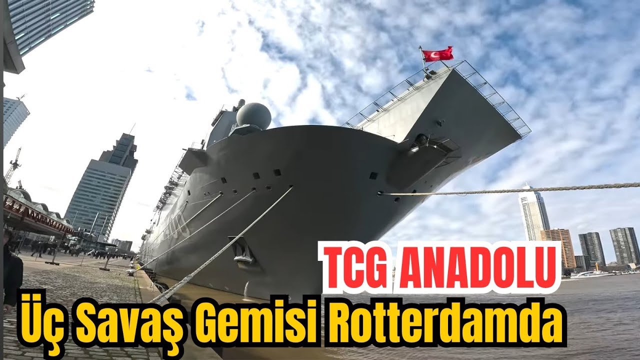 TCG Anadolu,İstanbul Oruçreis Savaş Gemileri Rotterdam Hollanda'da