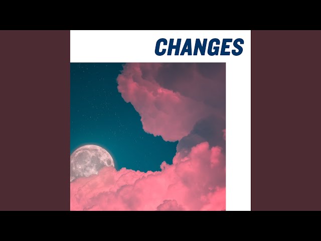 Changes