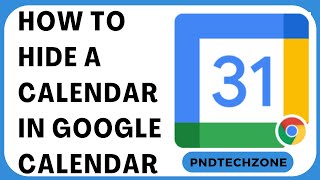 How To Hide A Calendar In Google Calendar