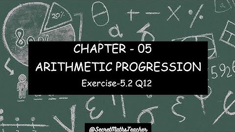 Arithmetic Progression | Ex 5.2 [Q12] | Class 10 | Explanation in kannada | NCERT Solutions |
