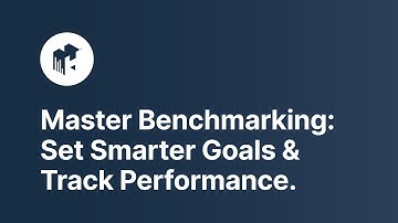Master Benchmarking  Set Smarter Goals & Track Performance