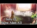 The Story of Prophet Adam (A.S) | History Of Islam | TG1O | C1 Kids