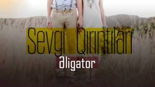 Əligator Sevgi Qirintilari Audio