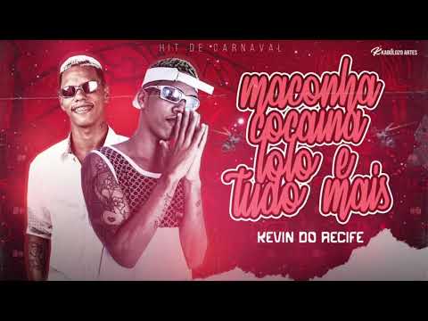 AI UI UI AI , MACONHA COCAÍNA LOLO E TUDO MAIS - MC KEVIN DO RECIFE - REMIX BREGAFUNK