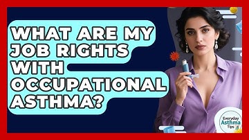 What Are My Job Rights With Occupational Asthma? - Everyday Asthma Tips
