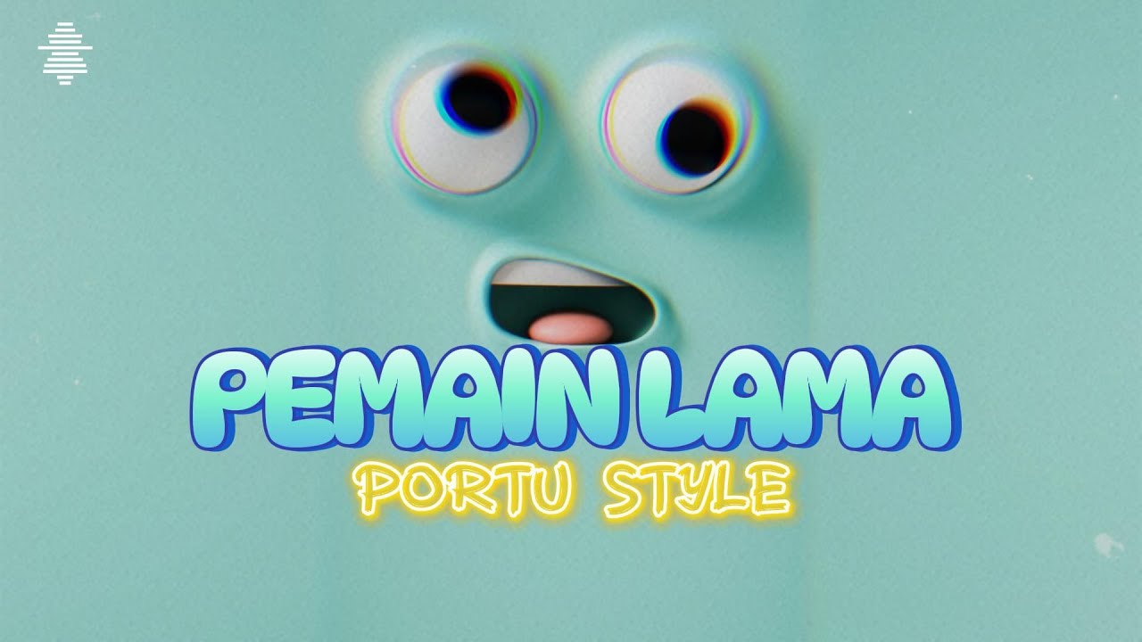 PEMAIN LAMA - PORTU STYLE ( Timur Atas Channel )