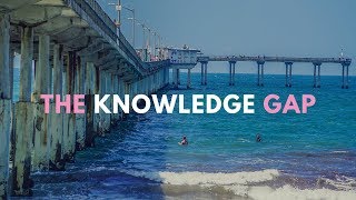 The Knowledge Gap - Monday Motivation