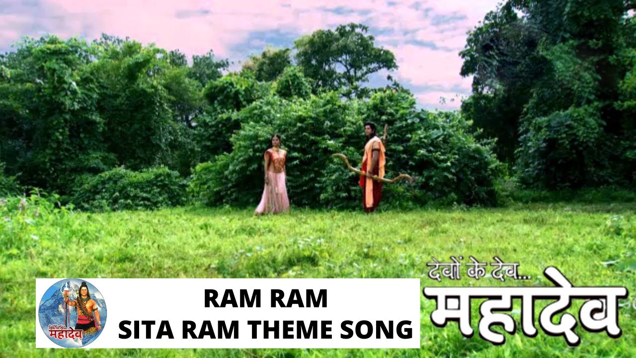 RAM RAM RAM RAM  RAM SITA THEME SONG  Devon Ke Dev Mahadev Songs