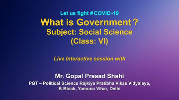 Live Interaction on PMeVIDYA  :     What is Government?   Subject : Social Science  Class : VI