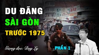 Thế giới du đãng Sài Gòn trước 1975 (Phần 1) | Duy Ly Radio