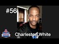 Charleston white full interview  tap n podcast