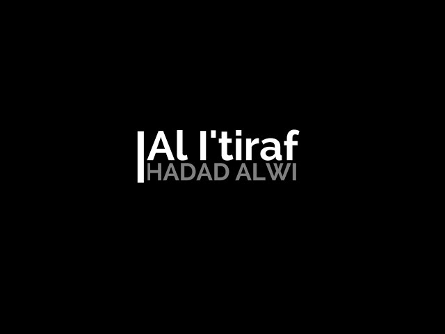 Hadad Alwi - Al I'tiraf (Eng Translation) class=